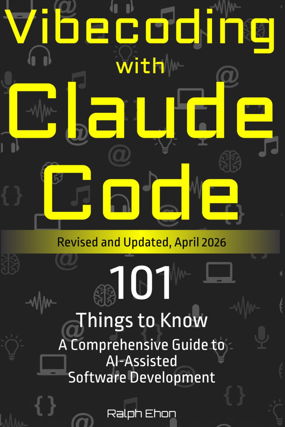 Vibecoding with Claude Code - 101 Things to Know: A Comprehensive Guide to AI-Assisted Software Development