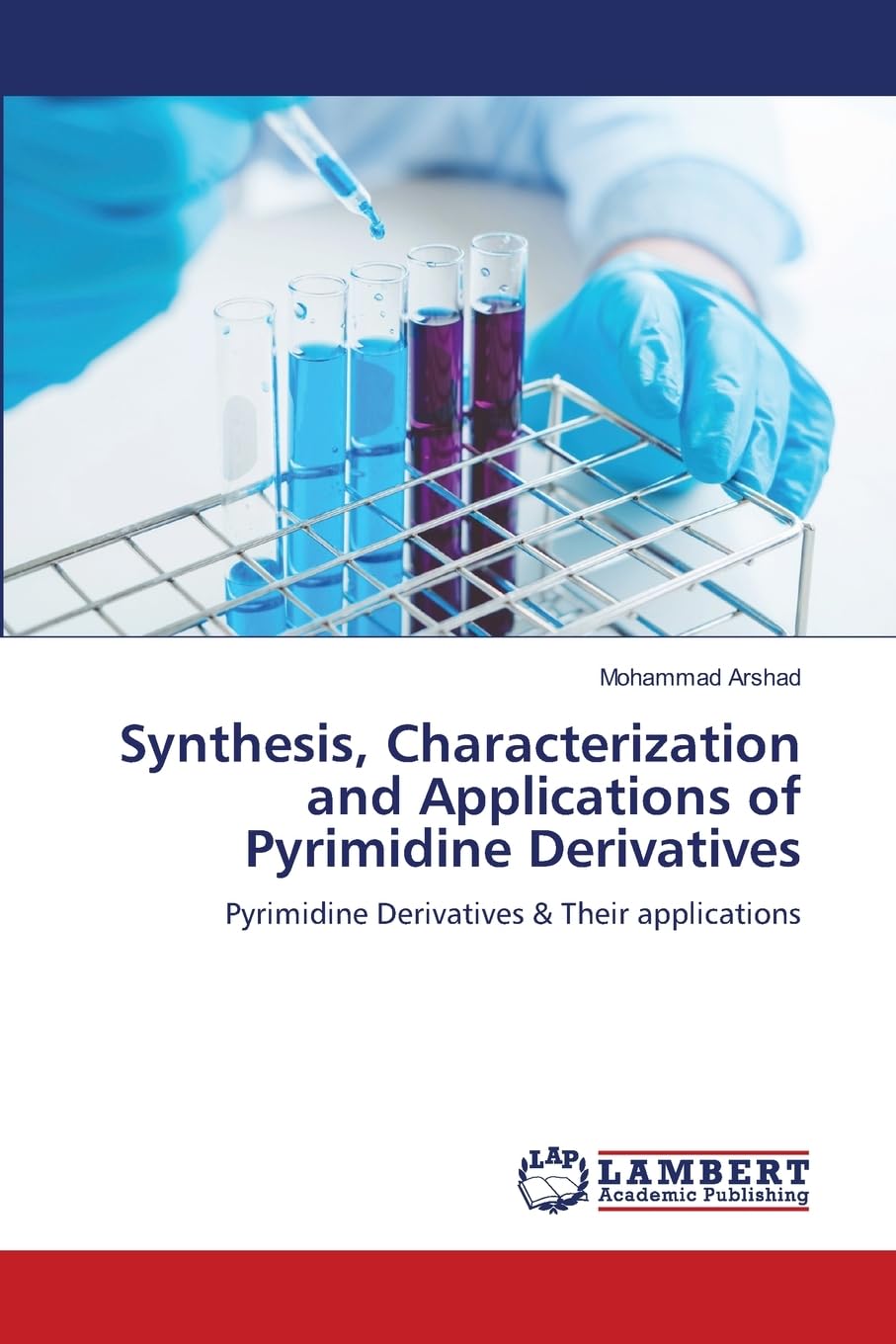 Synthesis, Characterization and Applications of Pyrimidine Derivatives: Pyrimidine Derivatives & Their applications