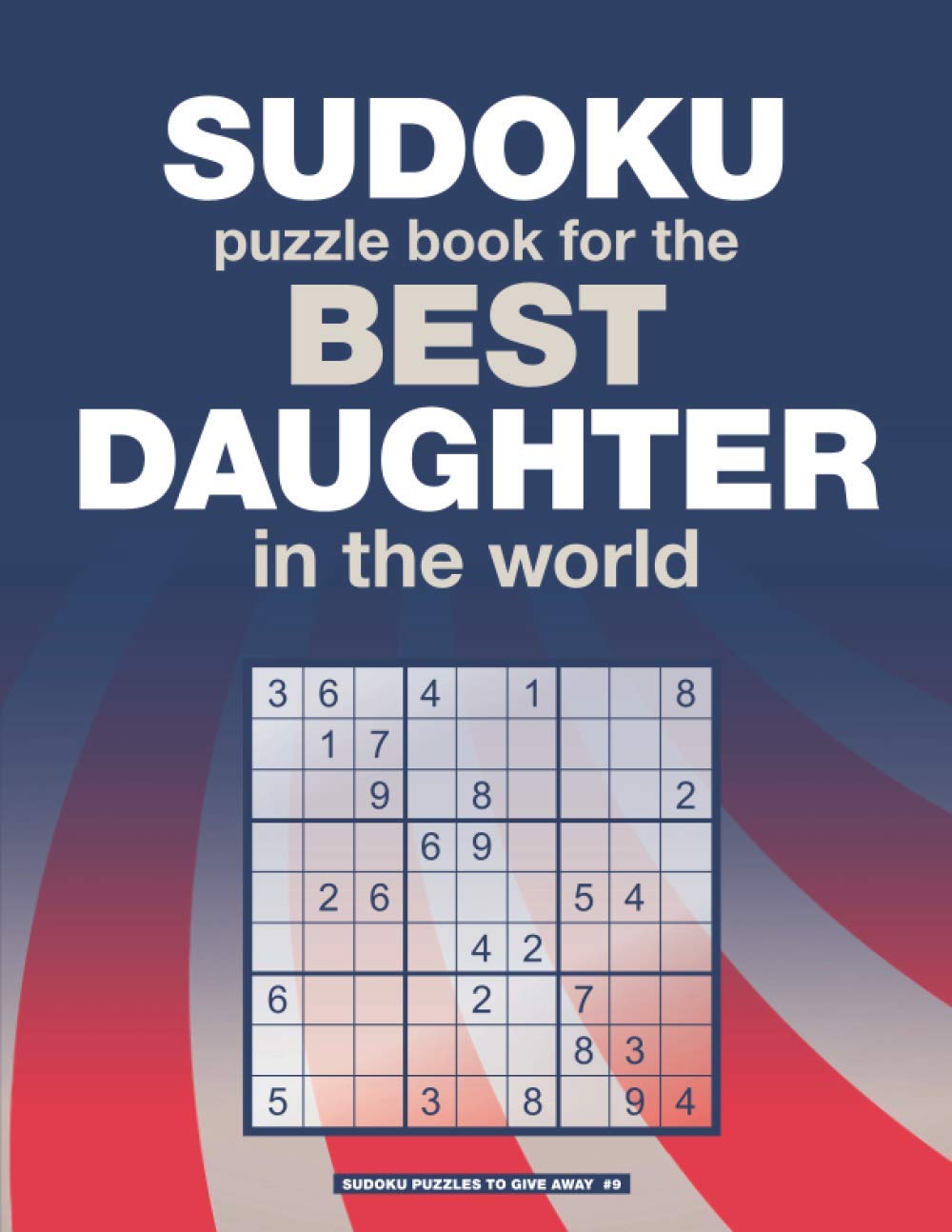 SUDOKU PUZZLE BOOK for the BEST DAUGHTER in the world: An original gift for sudoku lovers (Sudoku puzzles to give away)