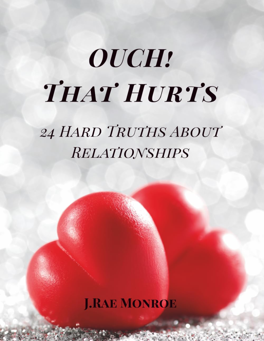 Ouch! That Hurts: 24 Hard Truths About Relationships