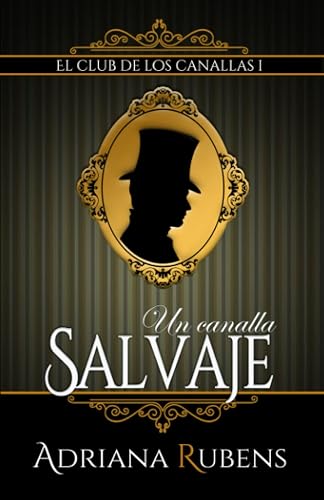 Un canalla salvaje: 1 (El Club de los Canallas)