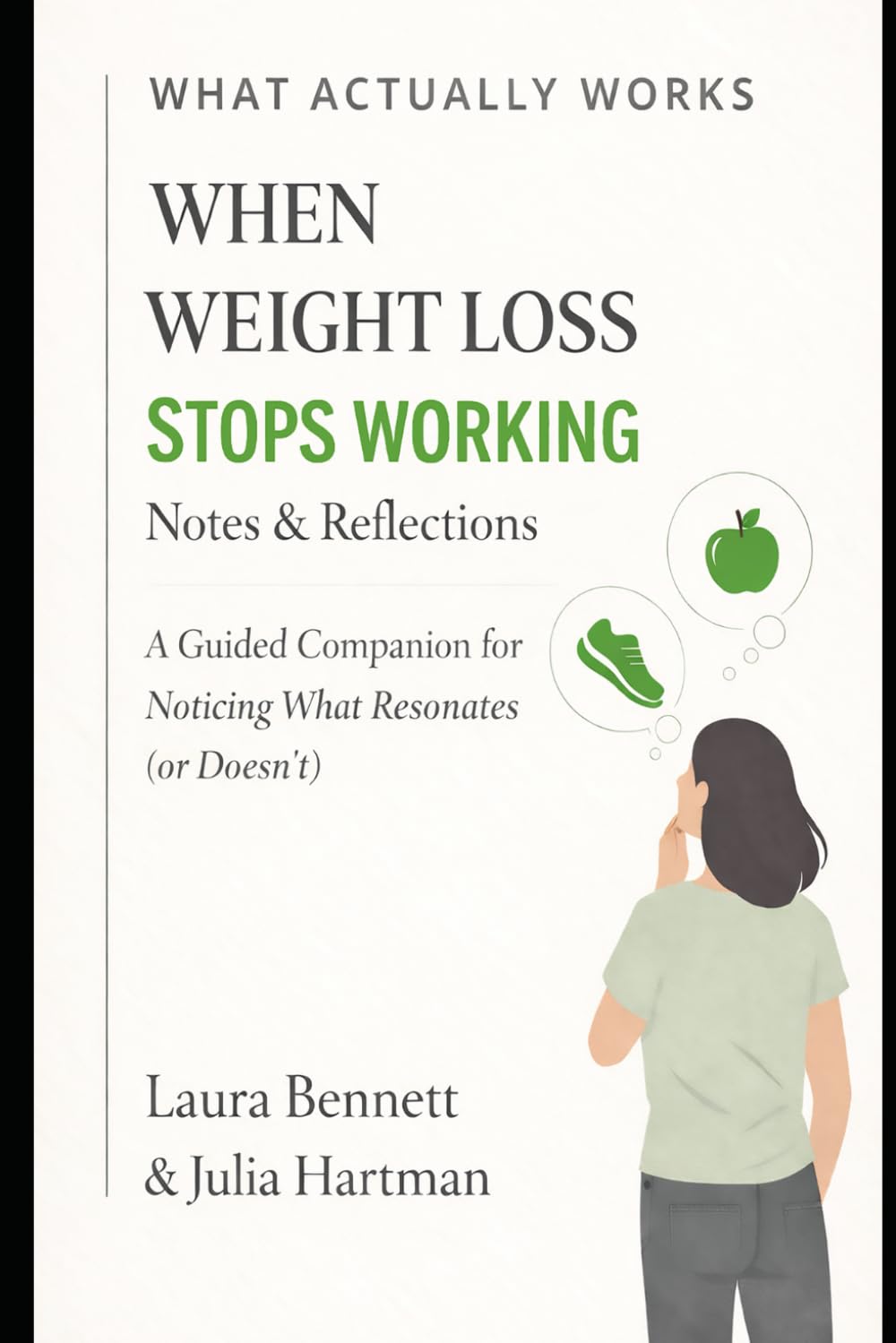 When Weight Loss Stops Working - Notes & Reflections: A Guided Companion for Noticing What Resonates (or doesn’t) (What Actually Works)