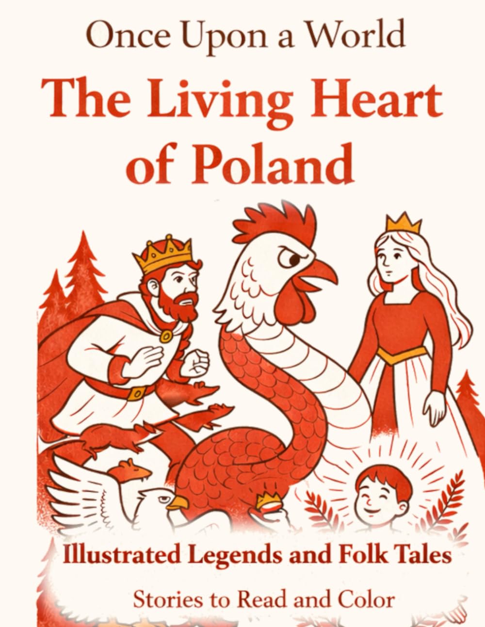 Once Upon a World The Living Heart of Poland: Illustrated Legends and Folk Tales Stories to Read and Color