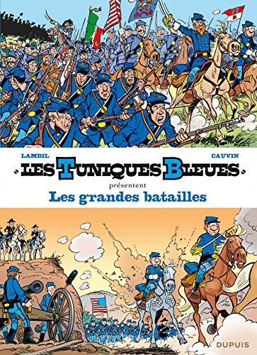 Télécharger Les Tuniques Bleues présentent - Les grandes batailles Francais PDF
