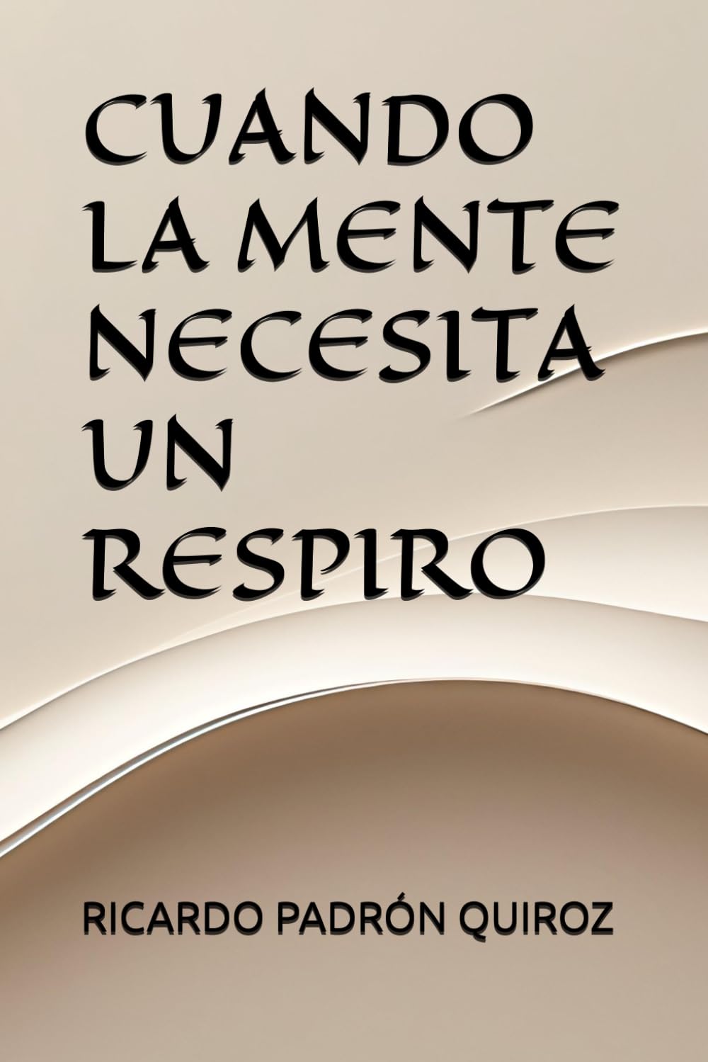 CUANDO LA MENTE NECESITA UN RESPIRO (CAMINOS DE LUZ)