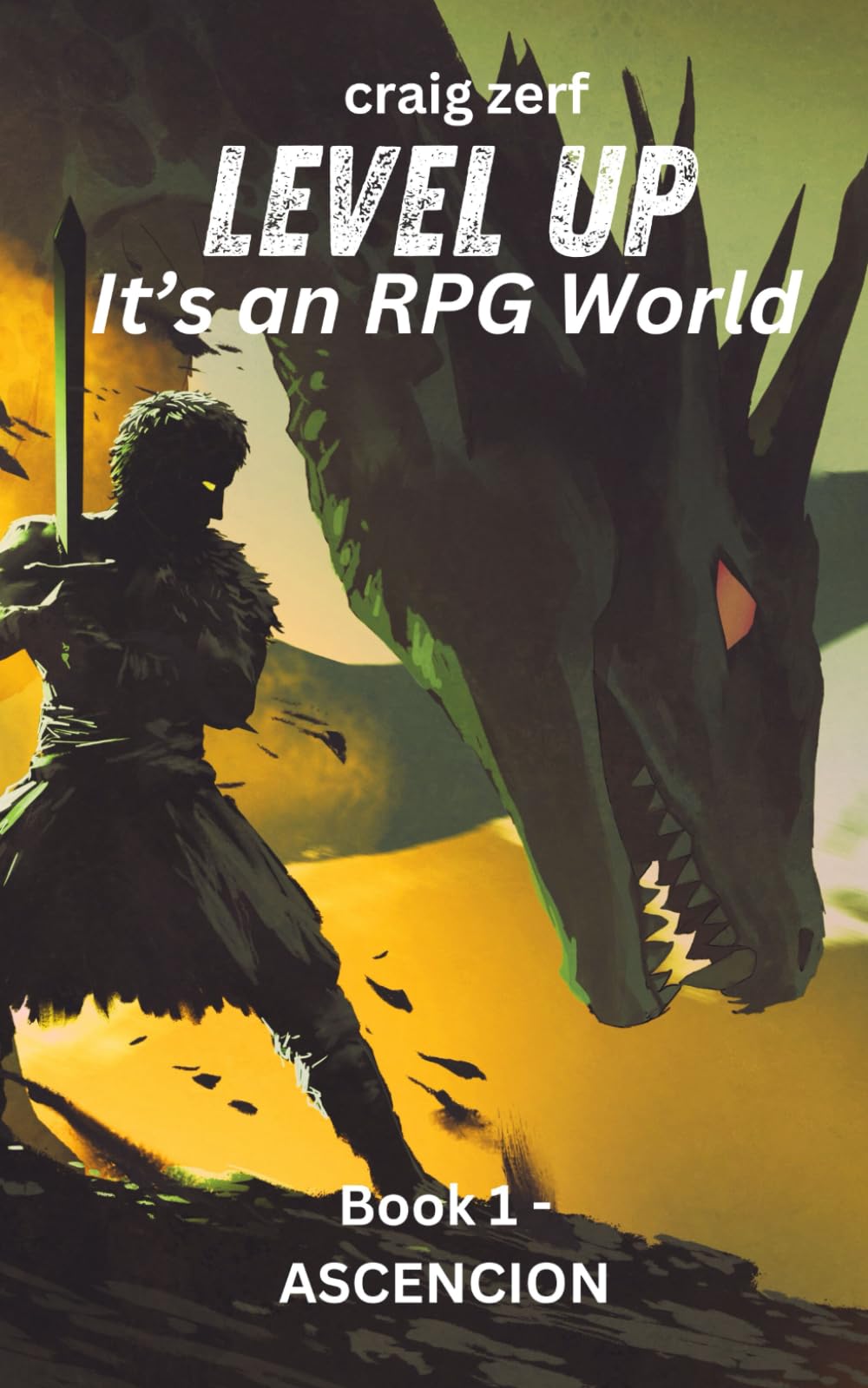 Level up - It's an RPG world Book 1 : Ascension: An Earth Apocalypse System Integration LitRPG Adventure novel