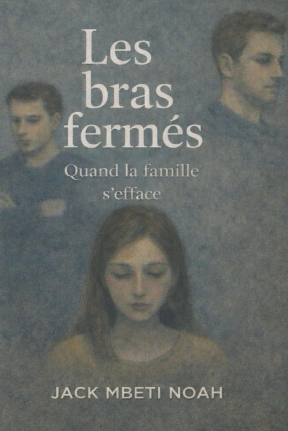 Les bras fermés: Quand la famille s’efface
