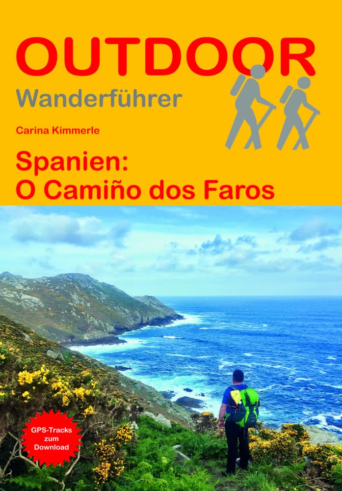 Spanien: O Camiño dos Faros: Unterwegs auf dem Fernwanderweg: Wanderrouten, Wegbeschreibung, Reise-Infos und GPS-Tracks für die Wanderung