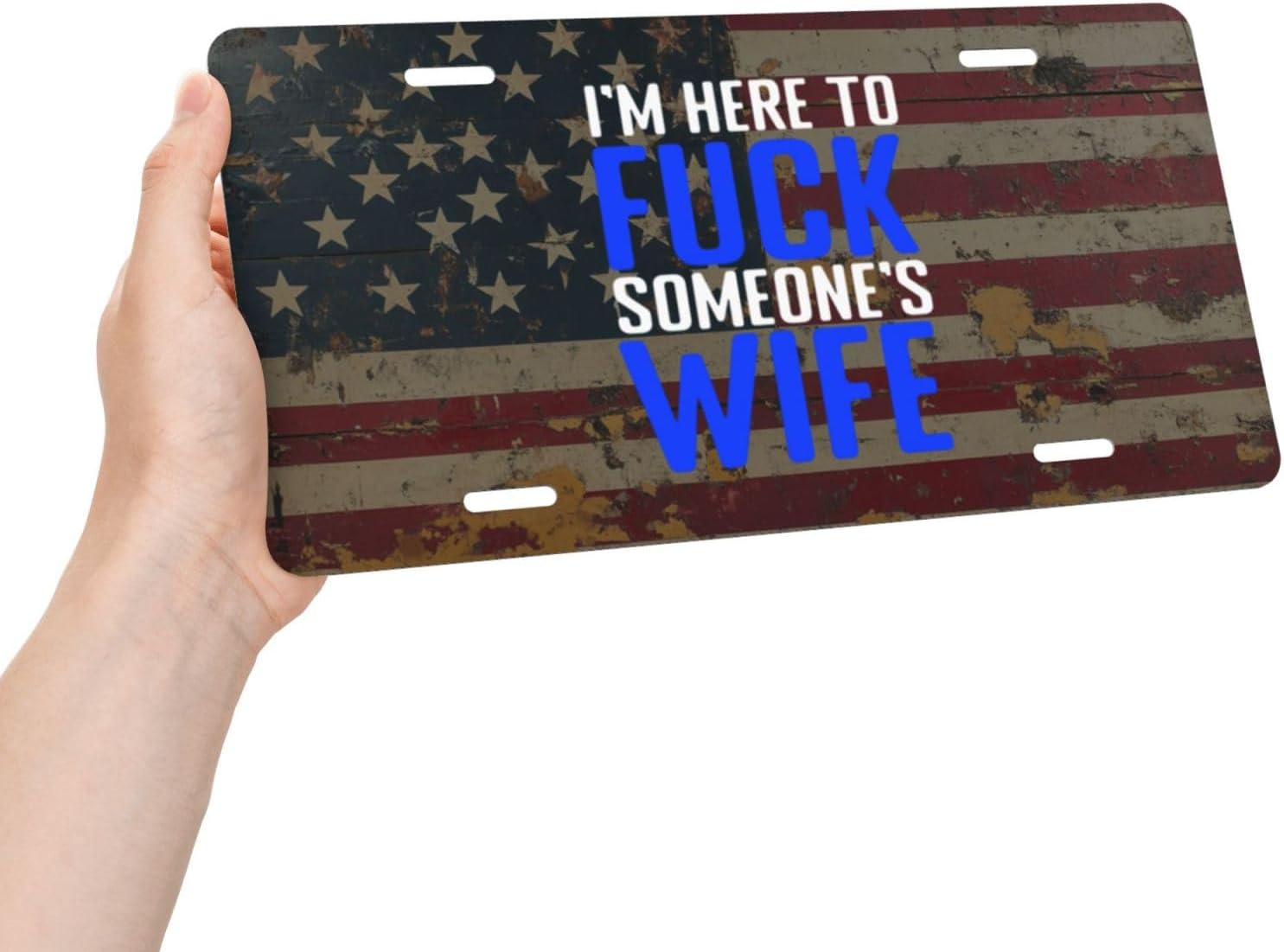 I'm HERE to Fuck Someone's Wife Metal Automotive Plate Funny Sign for Decoration Accessory 6 X 12 Inch
