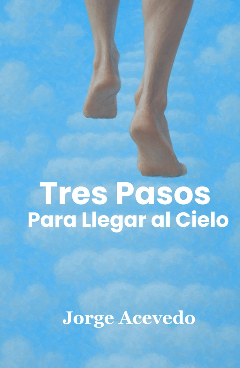 TRES PASOS PARA LLEGAR AL CIELO