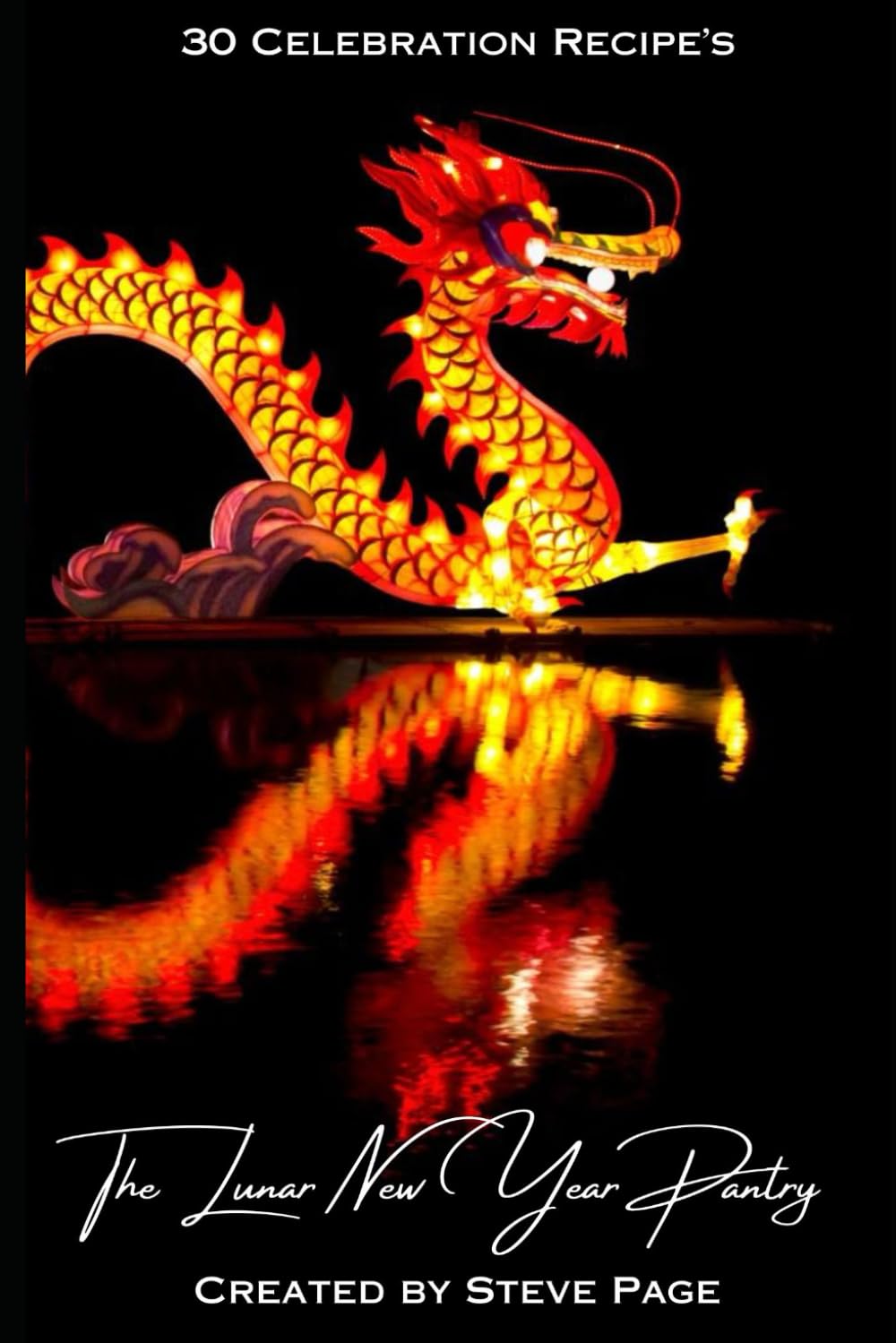 The Lunar New Year Pantry: 30 Celebration Recipe's (The Celebration Pantry)