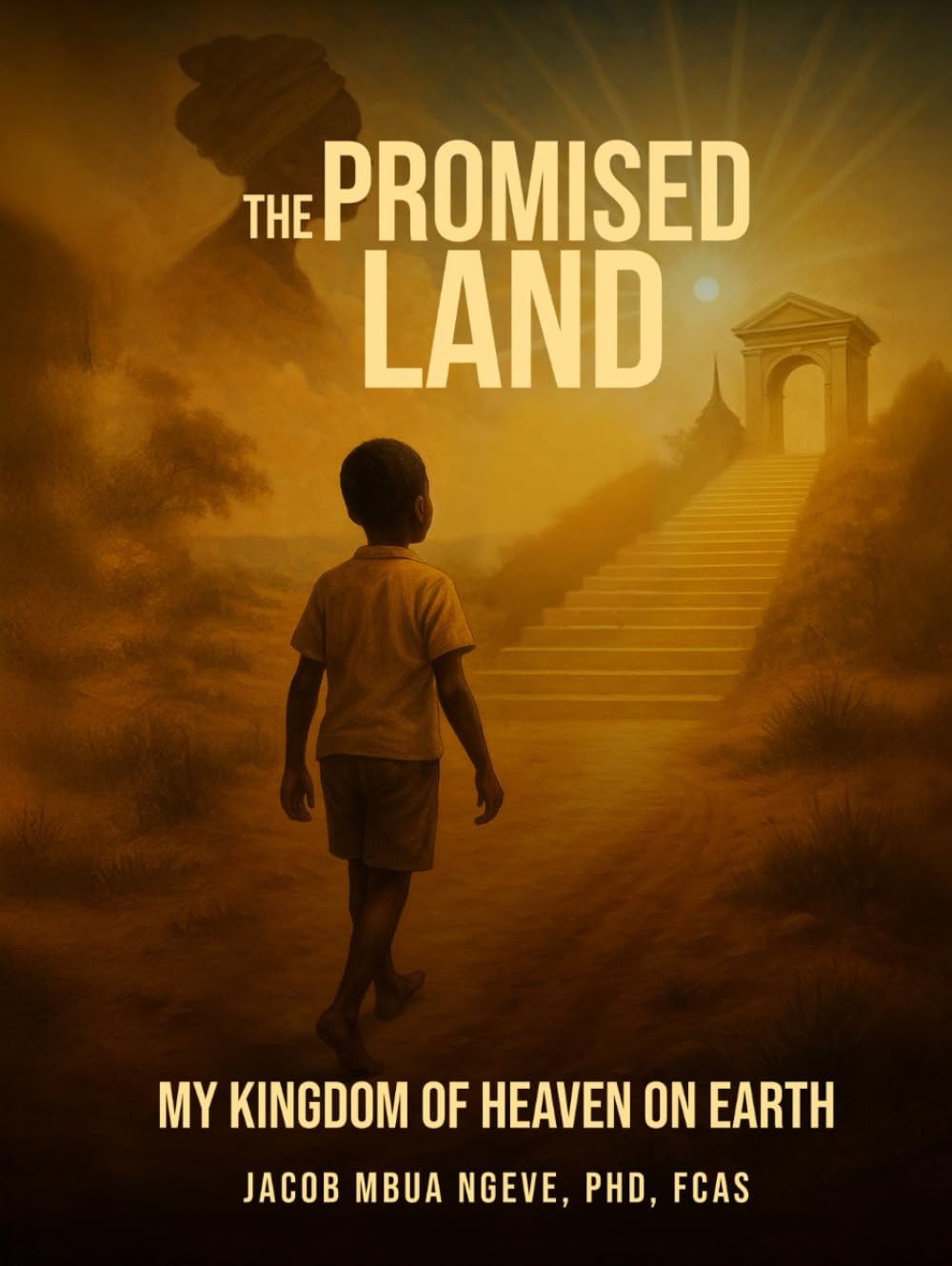 The Promised Land: My Kingdom of Heaven on Earth