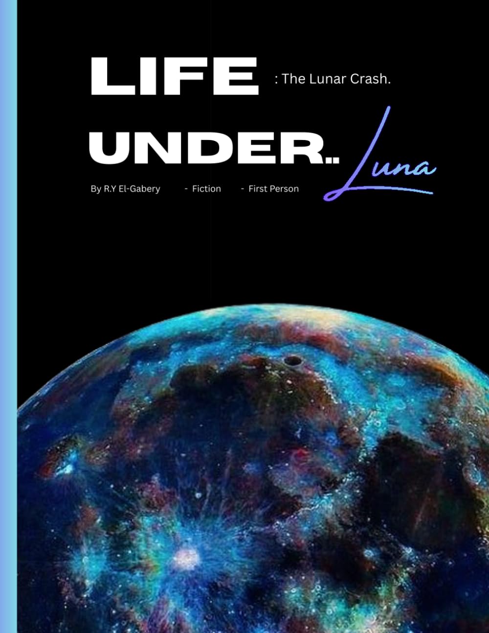 Life Under Luna: : The Lunar Crash.