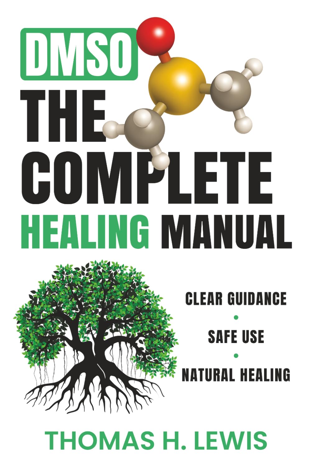 DMSO: The Complete Healing Manual: A Comprehensive Dimethyl Sulfoxide Guide with 250+ Evidence-Based Protocols, Safe Dilution & Application Methods, Including a 30-Day Starter Program and More