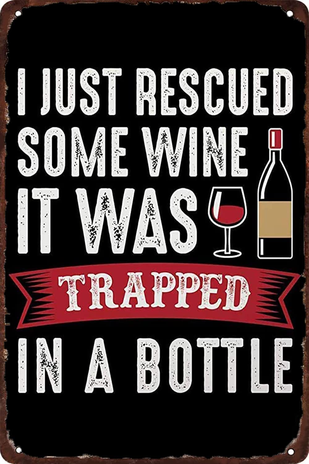 I JUST Rescued Some Wine IT was TRAPPED in A Bottle Tin Sign Vintage Style Tin Sign Home Kitchen Restaurant Cafe Art Metal Sign Retro Gift Sign 8x12 Inch