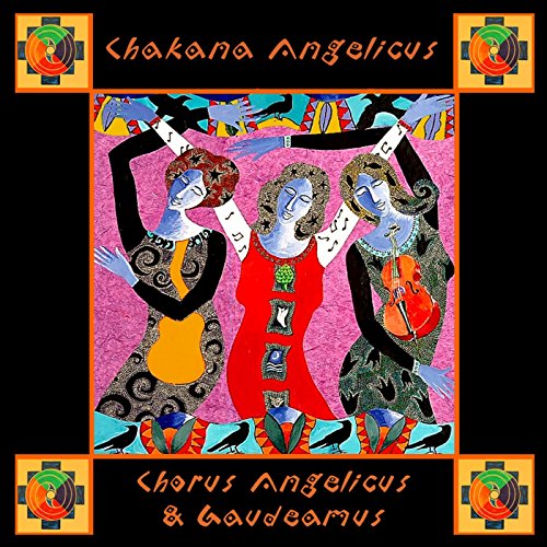 Chakana Angelicus Chorus Angelicus & Gaudeamus Digital Music
