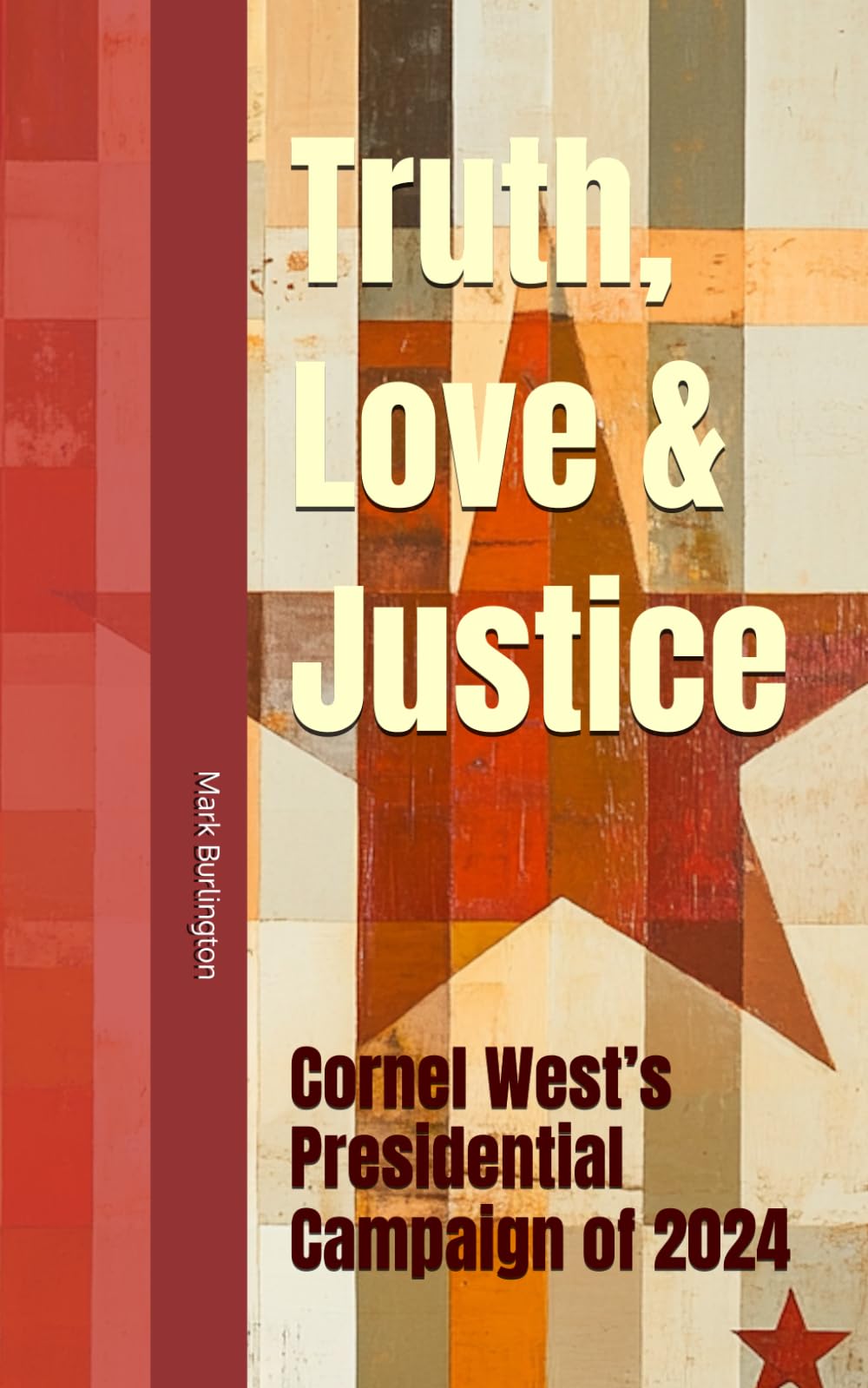 Truth, Love & Justice: Cornel West’s Presidential Campaign of 2024 (Faces of the 2024 Election: The Key Players)