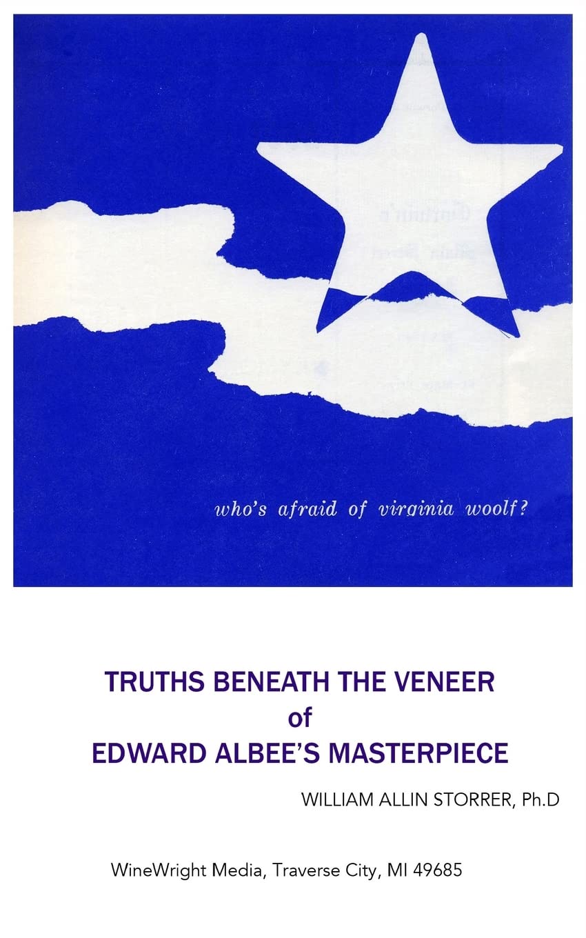Who's Afraid of Virginia Woolf?: Truths Beneath the Veneer of Edward Albee's Masterpiece