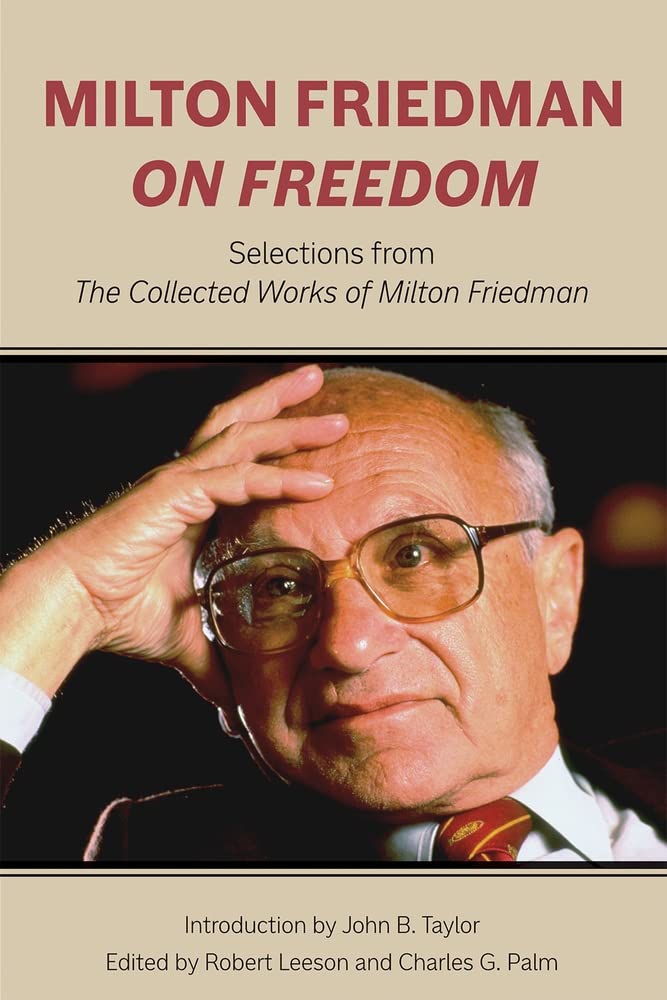 Buy Milton Friedman on Freedom: Selections from The Collected Works of Milton Friedman (Hoover Institute Press Publication) — BookShops.in