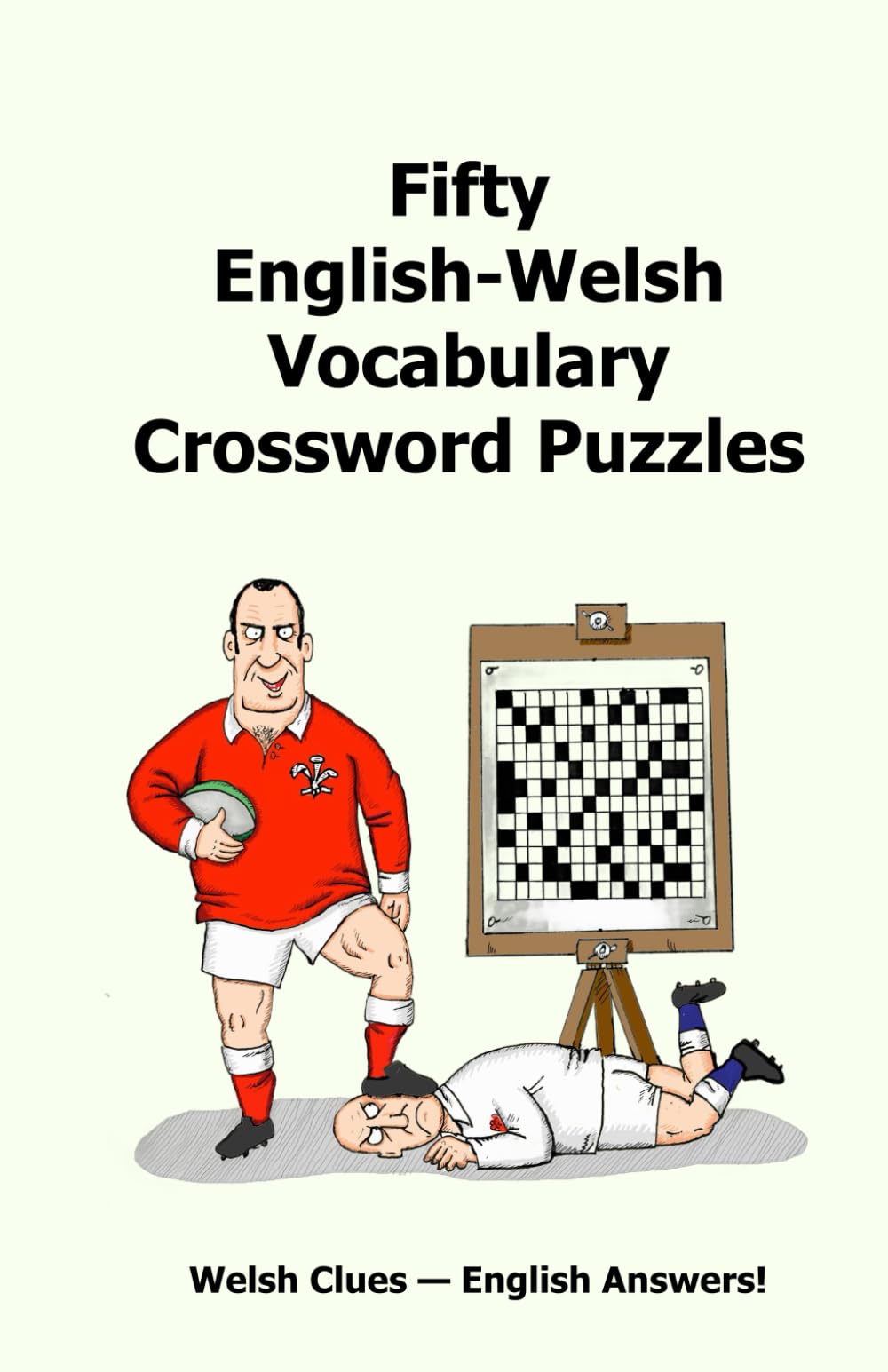 Fifty English-Welsh Vocabulary Crossword Puzzles: Welsh Clues - English Answers!