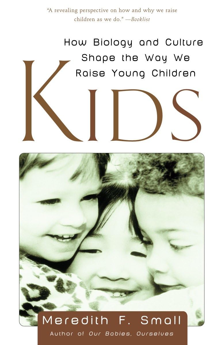 Buy Kids: How Biology and Culture Shape the Way We Raise Young Children — BookShops.in