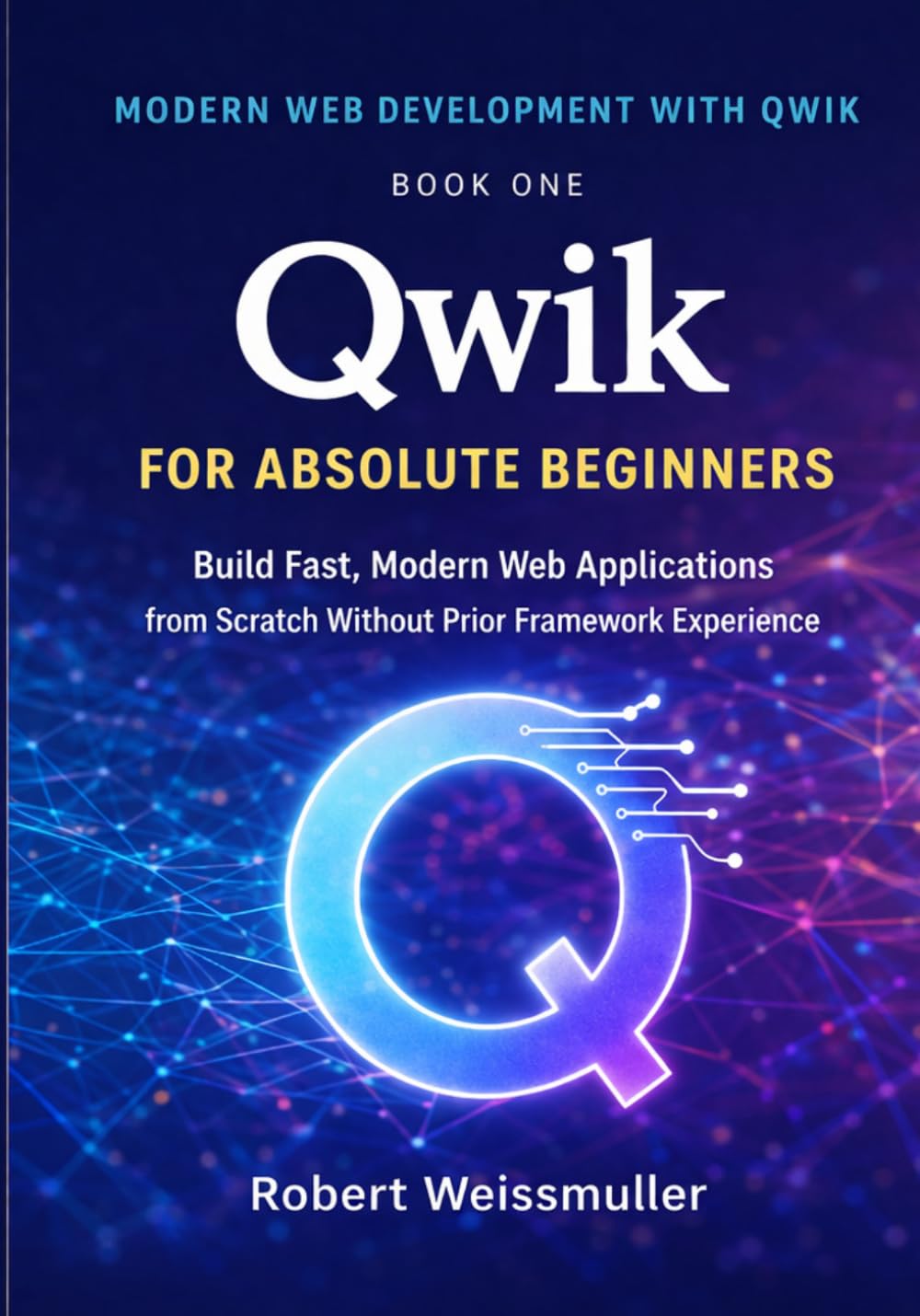 Qwik for Absolute Beginners: Build Fast, Modern Web Applications from Scratch Without Prior Framework Experience