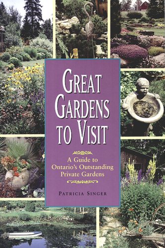 Great Gardens to Visit: A Guide to Ontario's Private Gardens