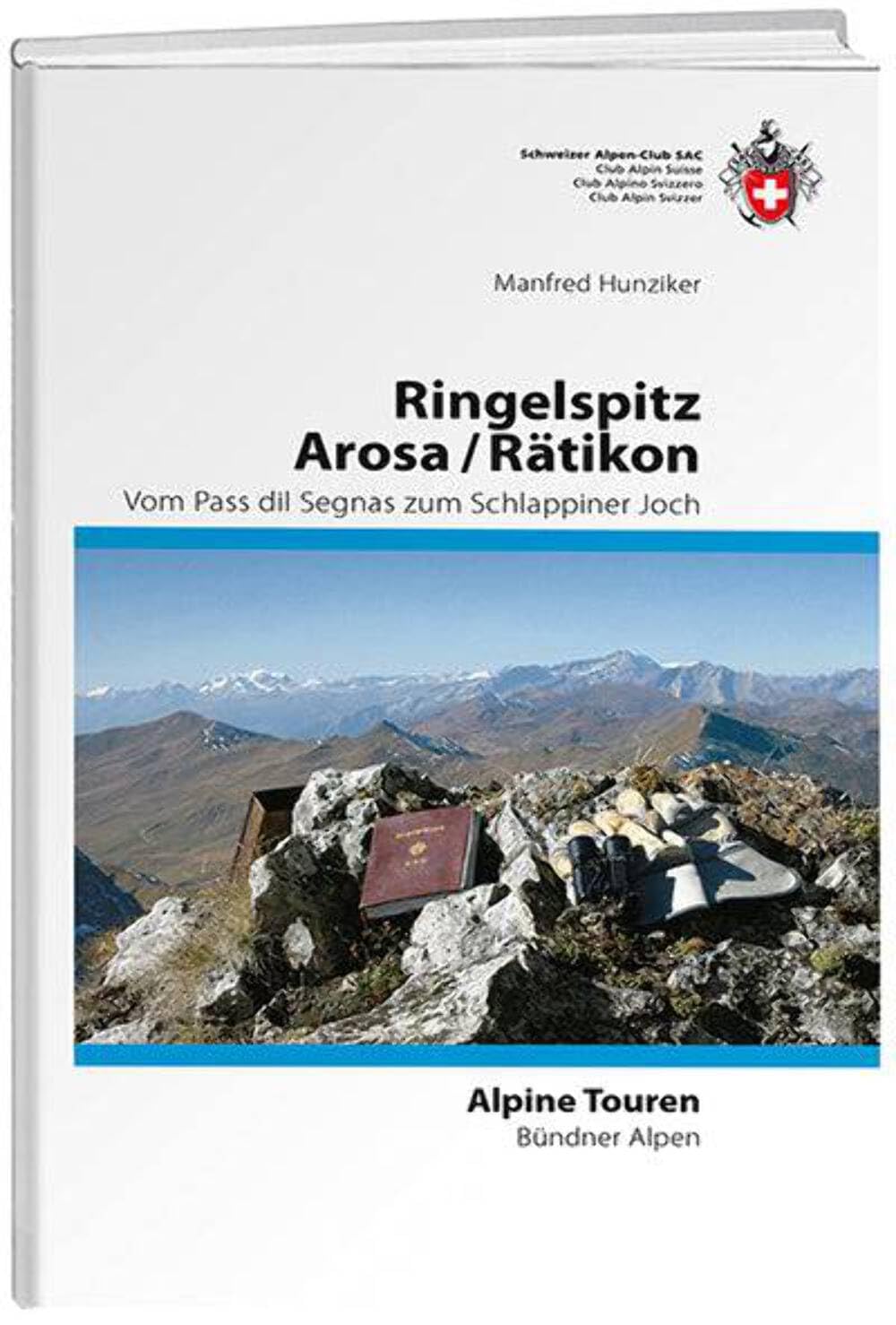 Ringelspitz/ Arosa/ Rätikon: Vom Pass dil Segnas zum Schlappiner Joch (Alpinführer / Clubführer)
