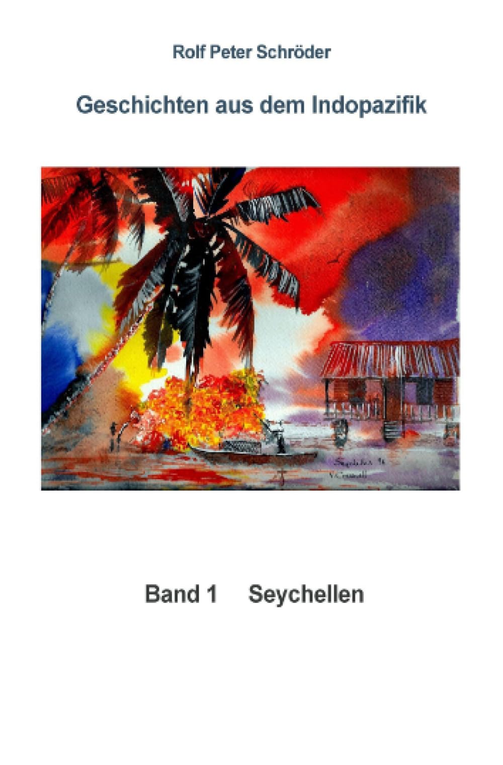 Geschichten aus dem Indopazifik Band 1 Seychellen