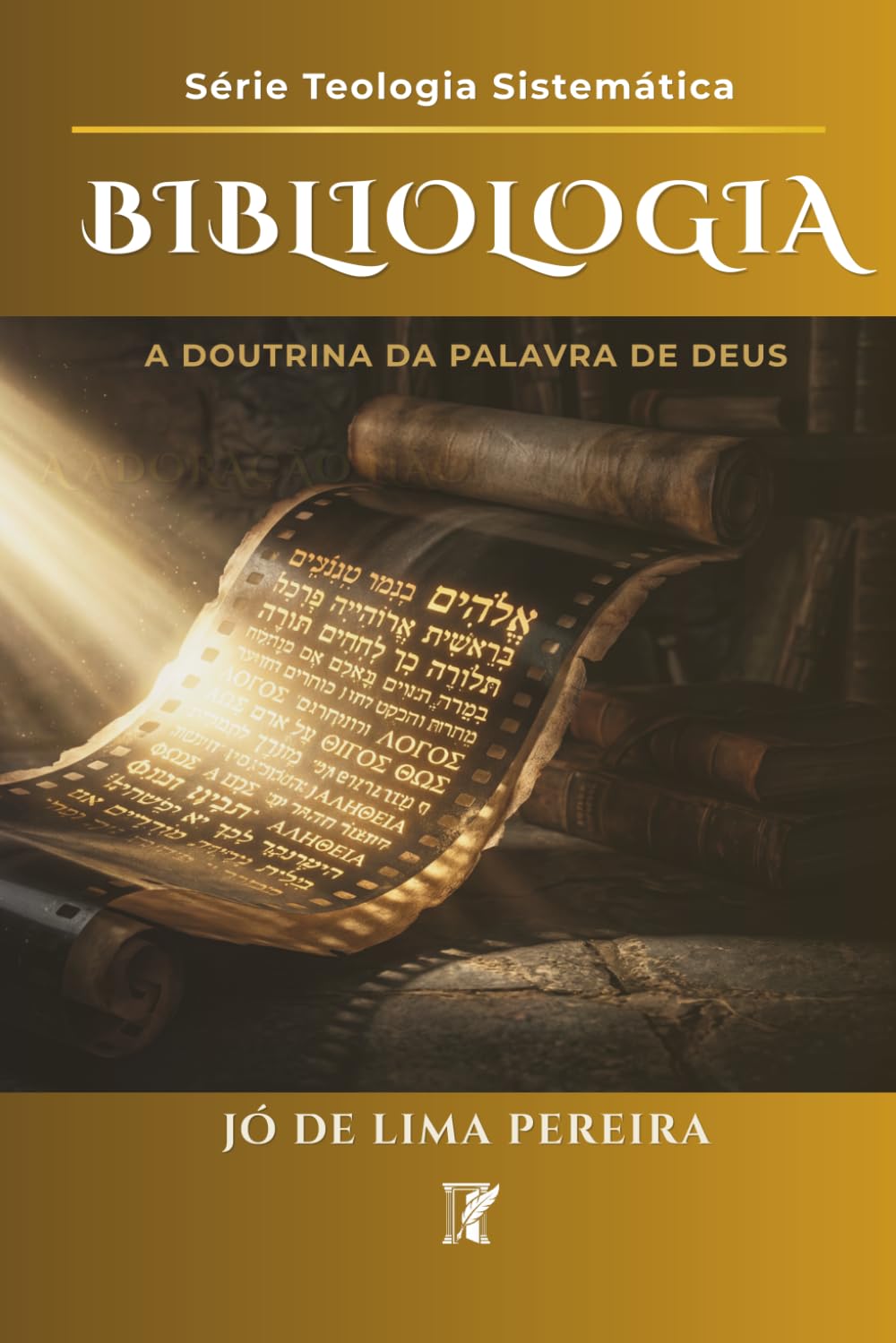 BIBLIOLOGIA: A DOUTRINA DA PALAVRA DE DEUS