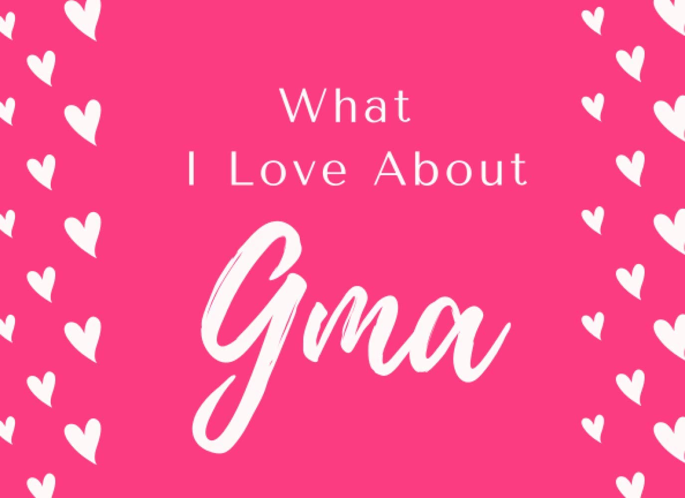 What I Love About Gma: Fill in The Blank Book Gift Journal for Gma ( Things I Love About Gma ) Perfect Gift For Gma's Birthday and Mother's Day Or ... Love Her! ( Gma I wrote A Book About You )
