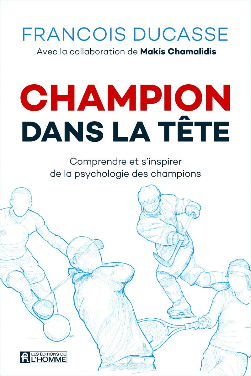 Champion dans la tête (Nouvelle édition): Comprendre et s'inspirer de la psychologie des champions