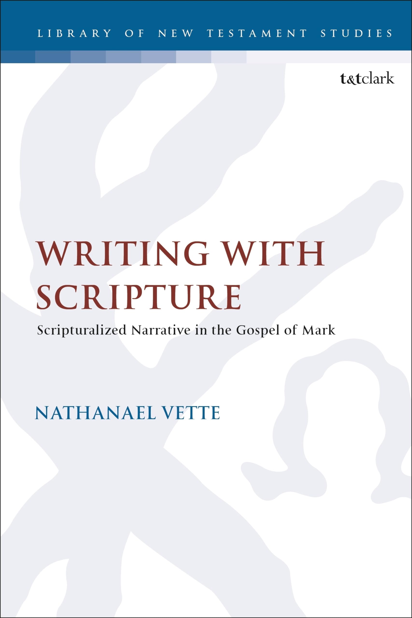Writing With Scripture by Nathanael Vette HARDBACK 9780567704641