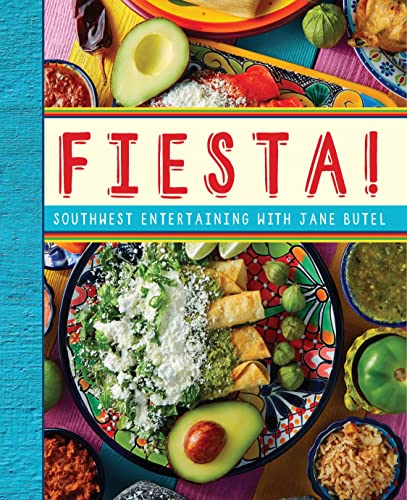 Jane Butel's Fiesta: Southwest Entertaining with Jane Butel (The Jane Butel Library)