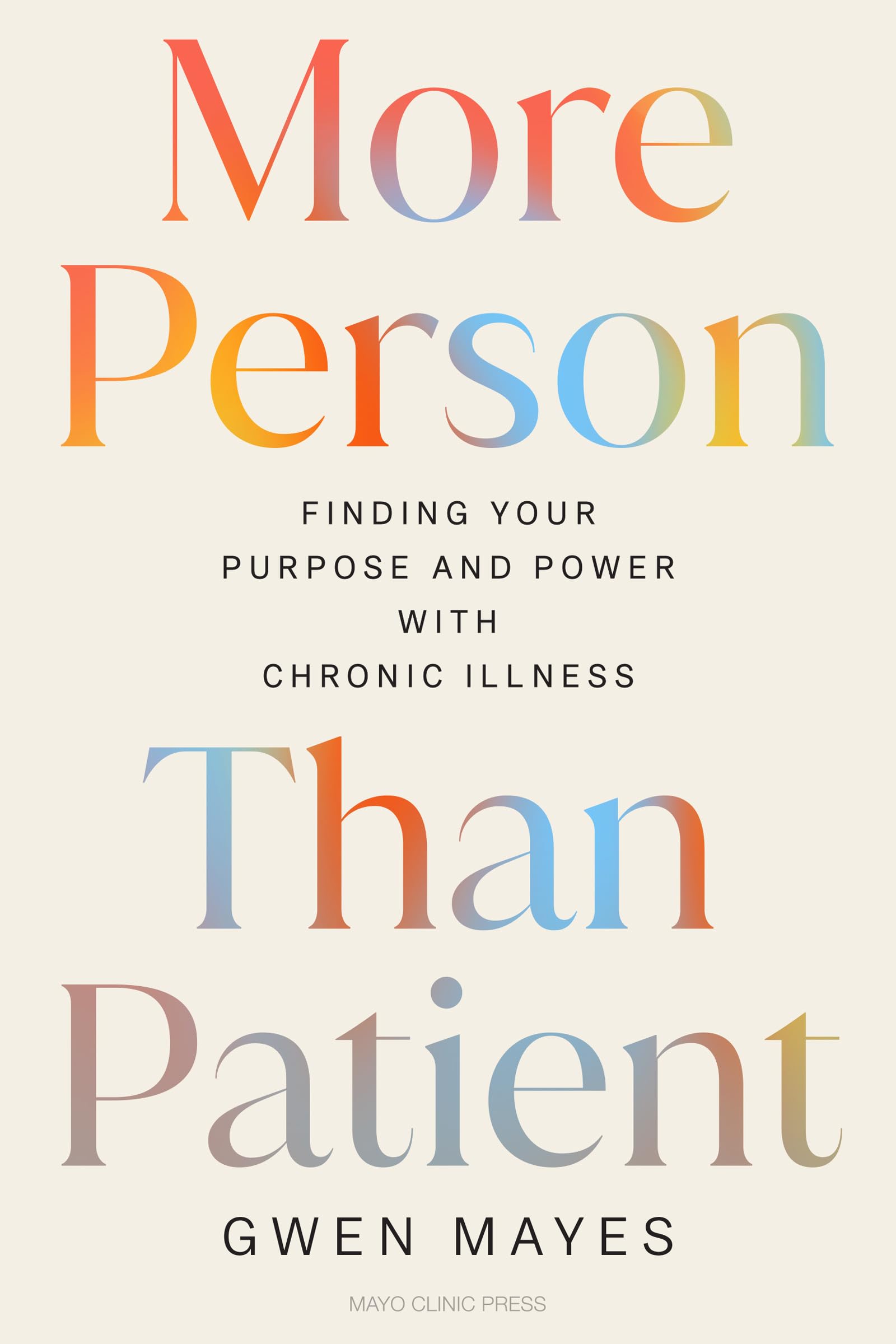 More Person Than Patient: Finding Your Purpose and Power with Chronic Illness
