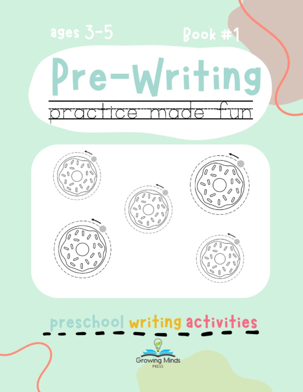 Pre-writing Practice Made Fun: Preschool Writing Activities with Pencil Control, Tracing, Letters, Numbers for Preschool and Pre-K