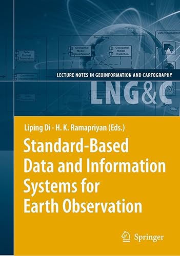Standard-Based Data and Information Systems for Earth Observation (Lecture Notes in Geoinformation and Cartography)