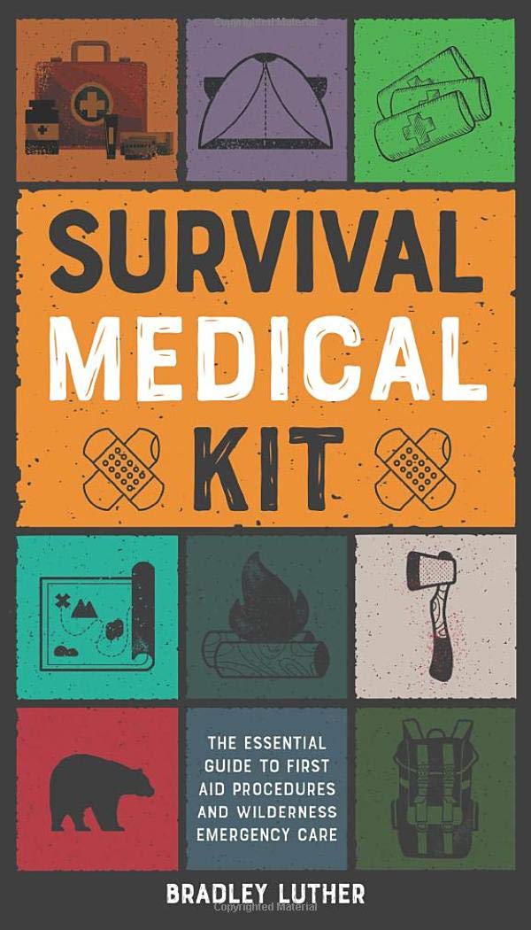 Survival Medical Kit The Essential Guide to First Aid Procedures and