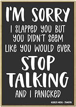 Honey Dew Gifts, I'm Sorry I Slapped You but You Didn't Seem Like You Would Ever Stop Talking, 2.5 inch by 3.5 Inch, Locker Decorations, Funny Fridge Magnets, Gag Gifts, 754078
