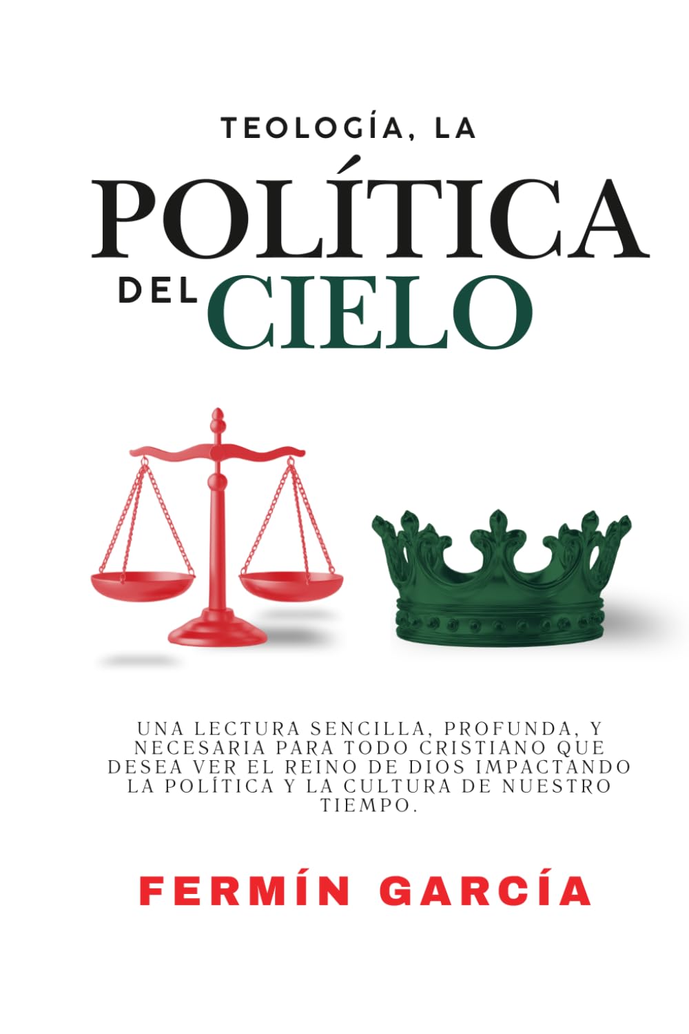 Teología Política Del Cielo: Cristianos Y La Política