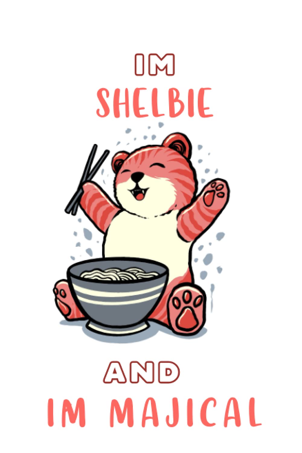 Shelbie : Cute Cat Ramen Noodles Journal: Notebook With Name On Front Cover, 120 pages College Ruled Notebook Journal & Diary for Writing & Note ... Personalized Notebooks For Girls And Women)