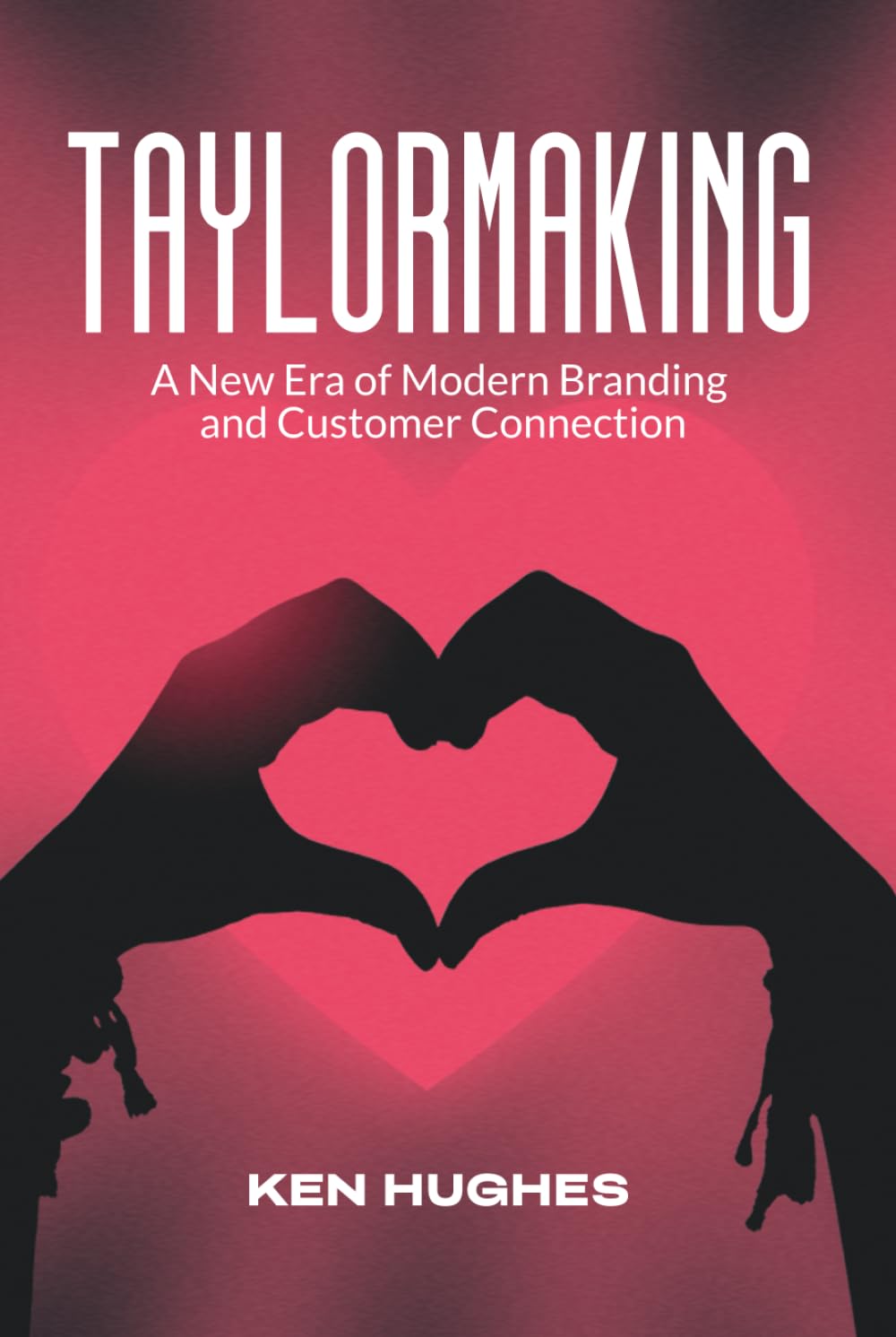 Taylormaking: A New Era of Modern Branding and Customer Connection
