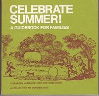 Celebrate summer: A guidebook for families (An Education to wonder book) B0006WYK4Y Book Cover