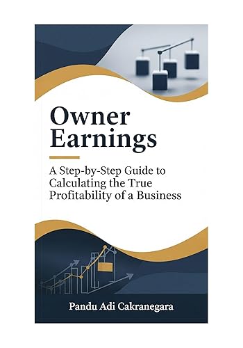 Owner Earnings: A Step-by-Step Guide to Calculating the True Profitability