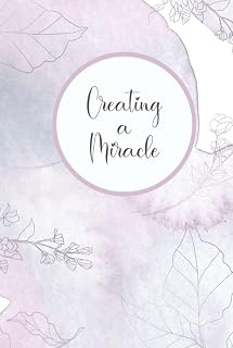 Creating a Miracle: IVF Tracker Journal: Planner and Daily Log for Fertility Treatment Cycle: Organize Appointments, Medication, Insurance, Tests, ... Notes, Dot Grid Pages, 6x9 inches, Hardcover
