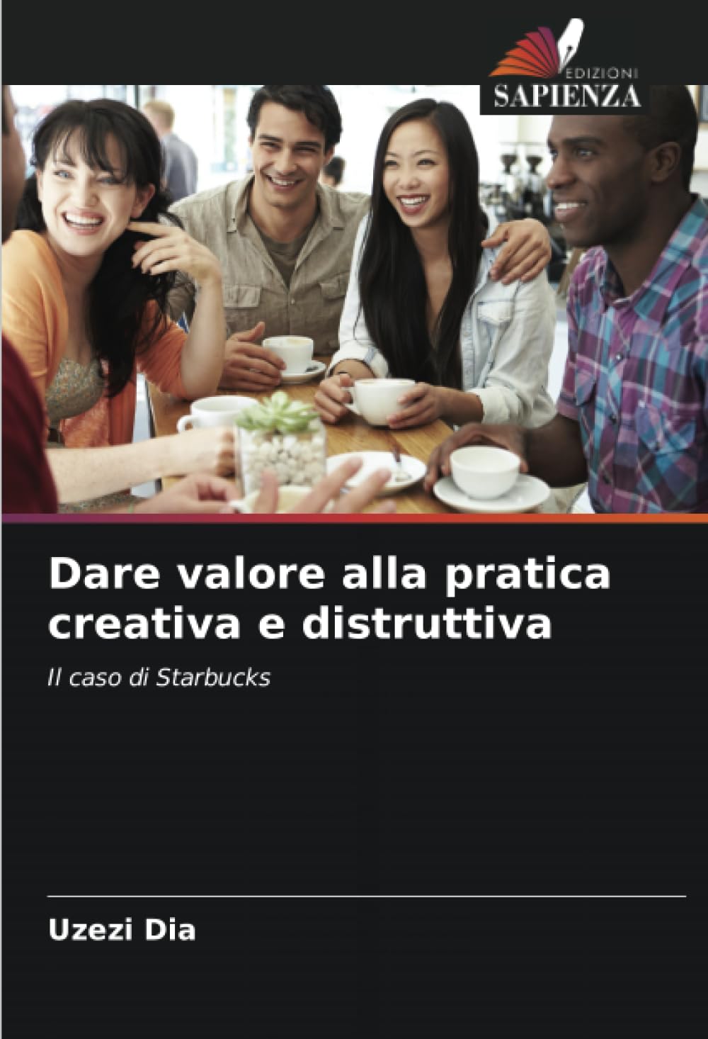 Dare valore alla pratica creativa e distruttiva: Il caso di Starbucks