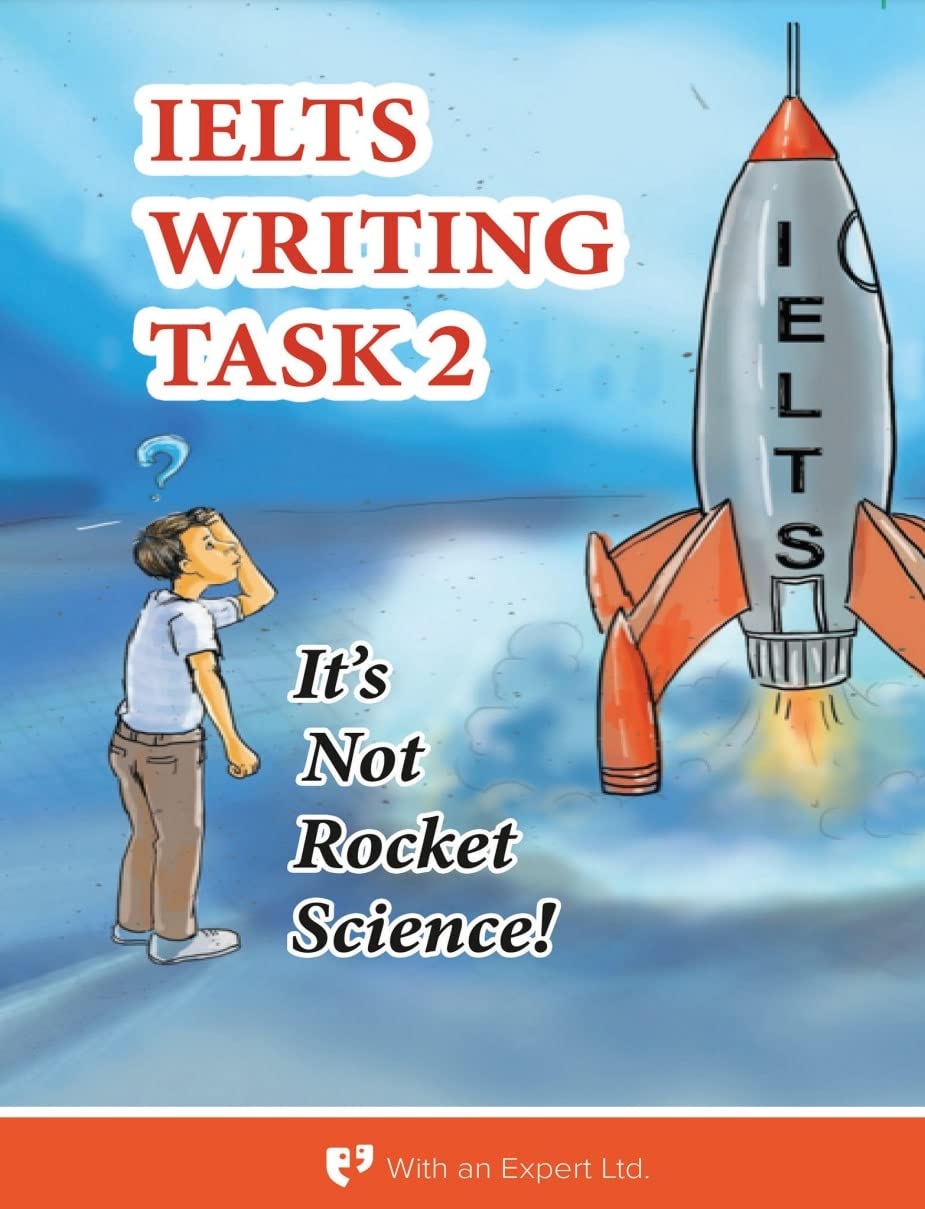 IELTS Writing Task 2: It’s Not Rocket Science! [Tips For IELTS Academic ...