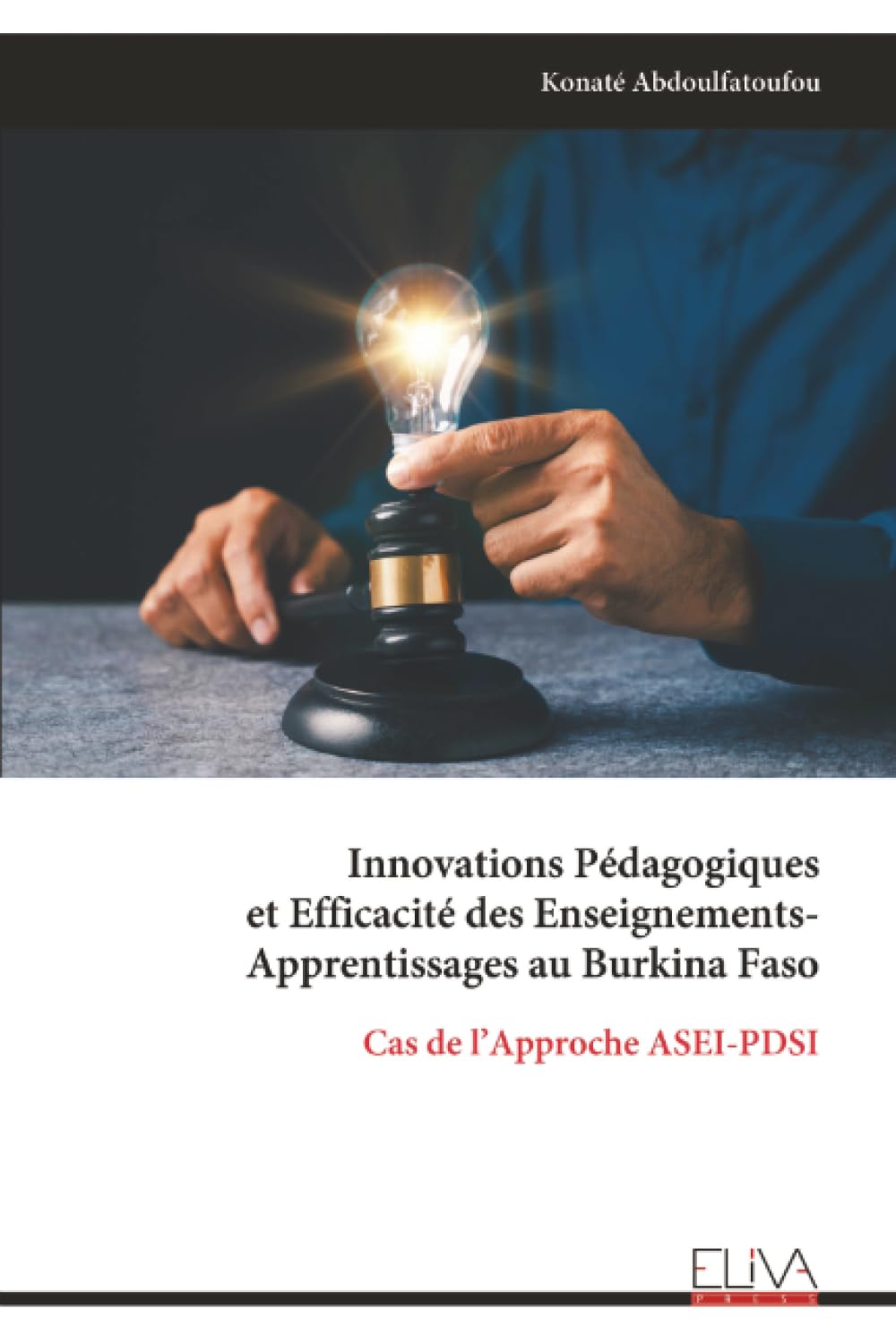 Innovations Pédagogiques et Efficacité des Enseignements- Apprentissages au Burkina Faso: Cas de l’Approche ASEI-PDSI