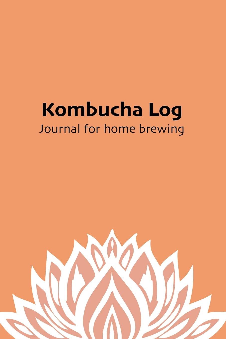 Independently Published Kombucha Log: Journal for home brewing