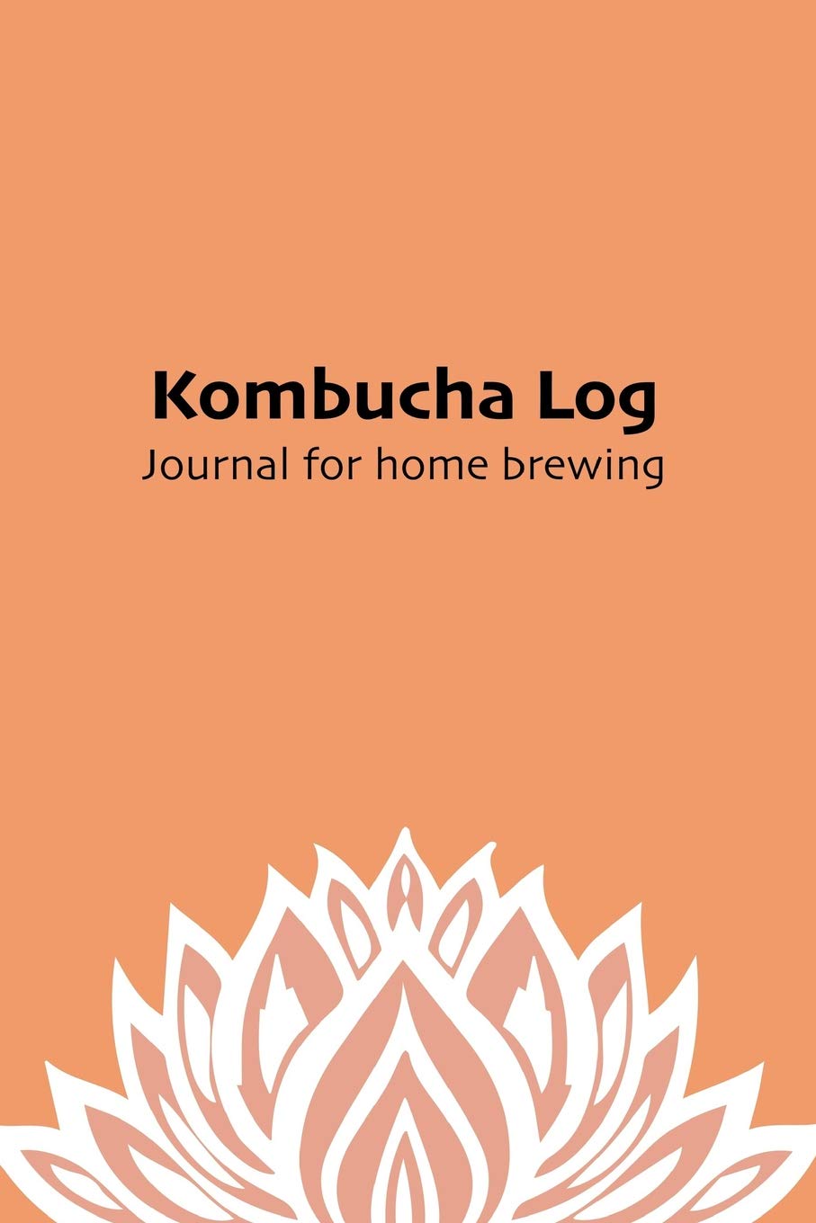 Independently Published Kombucha Log: Journal for home brewing